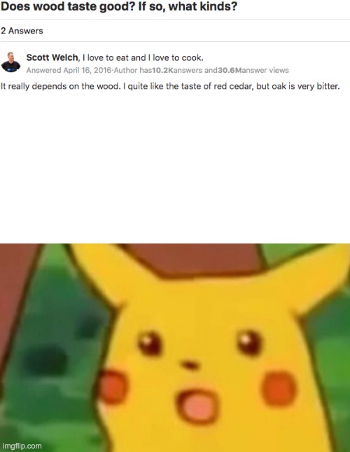 should've used unsettled tom | image tagged in surprised pikachu,wood gourmet,tasty | made w/ Imgflip meme maker