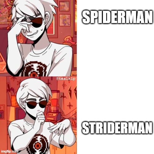 Striderman | SPIDERMAN; STRIDERMAN | image tagged in pesterquest dave strider no/yeah,homestuck,spiderman | made w/ Imgflip meme maker