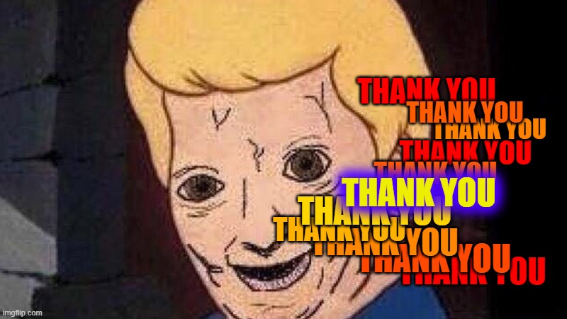 Shaggy this isn't weed | THANK YOU THANK YOU THANK YOU THANK YOU THANK YOU THANK YOU THANK YOU THANK YOU THANK YOU THANK YOU THANK YOU | image tagged in shaggy this isn't weed | made w/ Imgflip meme maker