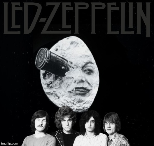 Led Zeppelin To The Moon And Back | image tagged in led zeppelin,music,moon,rock and roll,classic rock,hard rock | made w/ Imgflip meme maker