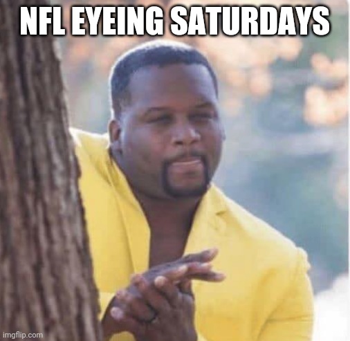 Licking lips | NFL EYEING SATURDAYS | image tagged in licking lips | made w/ Imgflip meme maker