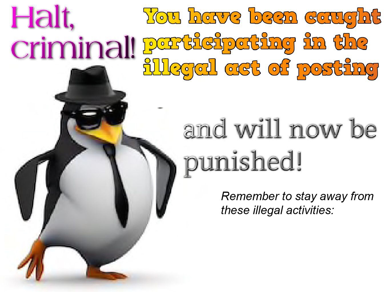 High Quality halt criminal! Blank Meme Template