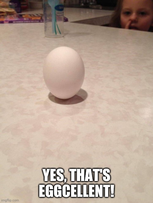 YES, THAT'S EGGCELLENT! | made w/ Imgflip meme maker