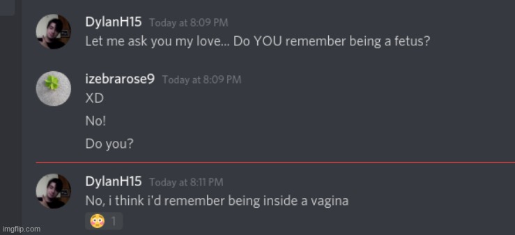 Is this shit discord? yes, yes it is -asdfperson135 | image tagged in memes,discord,cursed comments,vagina,fetus,do you remember being a fetus | made w/ Imgflip meme maker