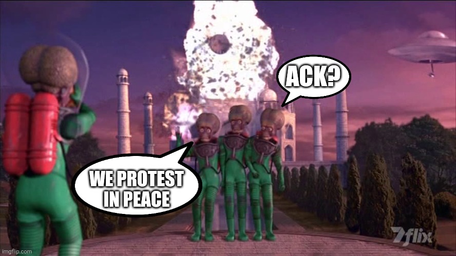 WE PROTEST IN PEACE ACK? | made w/ Imgflip meme maker