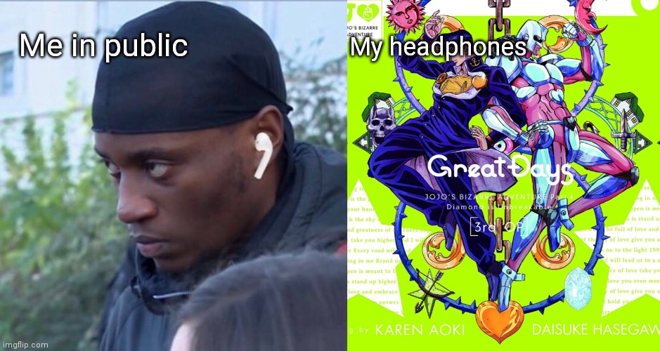 Me In Public My Headphones Meme Template