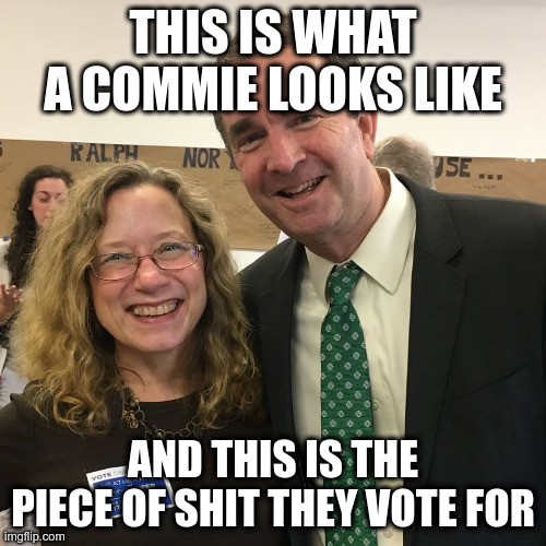 Commie | THIS IS WHAT A COMMIE LOOKS LIKE; AND THIS IS THE PIECE OF SHIT THEY VOTE FOR | image tagged in commies | made w/ Imgflip meme maker