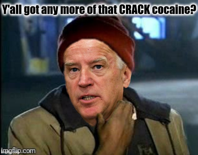 Y'all got any more of that CRACK cocaine? | made w/ Imgflip meme maker