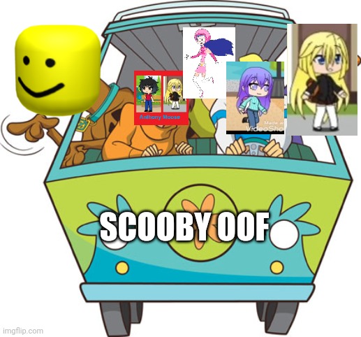Scooby Doo | SCOOBY OOF | image tagged in memes,scooby doo | made w/ Imgflip meme maker