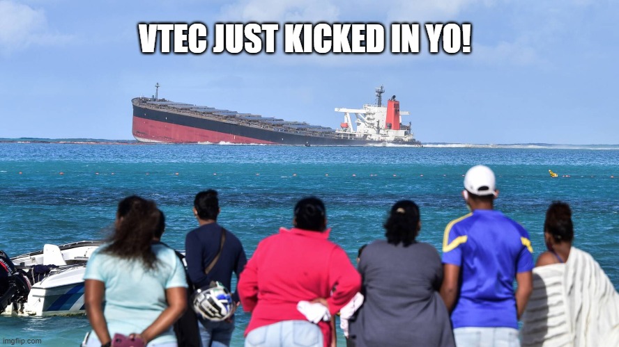 VTEC just kicked in yo | VTEC JUST KICKED IN YO! | image tagged in vtec kicked in yo,vtec,vtec just kicked in yo | made w/ Imgflip meme maker