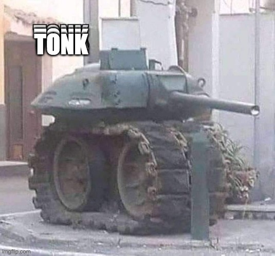 wat | TONK; TONK | image tagged in tonk | made w/ Imgflip meme maker