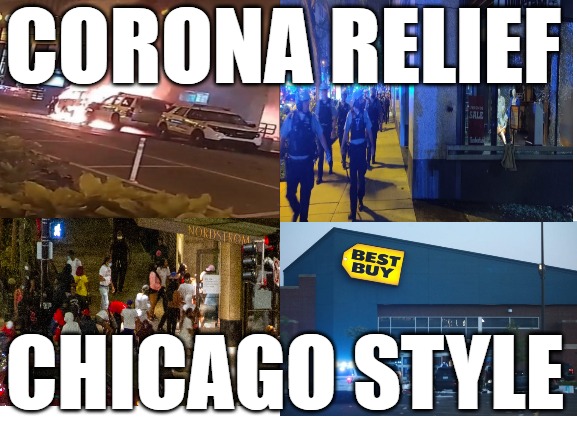 Chicago Is For Me | CORONA RELIEF; CHICAGO STYLE | image tagged in corona relief,trump bill signing,chicago looters,chicago rioters,lightfoot,nordstrom | made w/ Imgflip meme maker