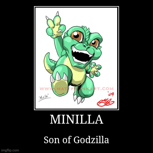 Minilla | image tagged in demotivationals,godzilla,minilla | made w/ Imgflip demotivational maker