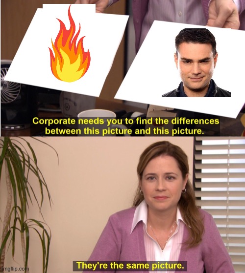 Bencil sharpener is supposed to be spitting fax and logik, not absolute fire! | image tagged in memes,they're the same picture,fire,rap,ben shapiro,bencil sharpener | made w/ Imgflip meme maker