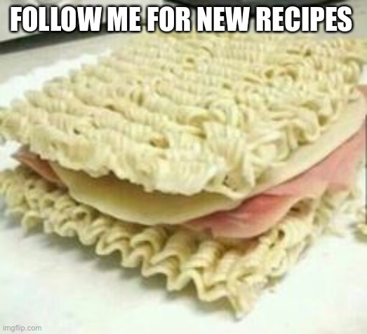 Broke Food | FOLLOW ME FOR NEW RECIPES | image tagged in broke food | made w/ Imgflip meme maker