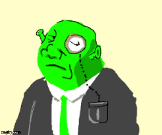 Fancy Shrek | image tagged in fancy shrek | made w/ Imgflip meme maker