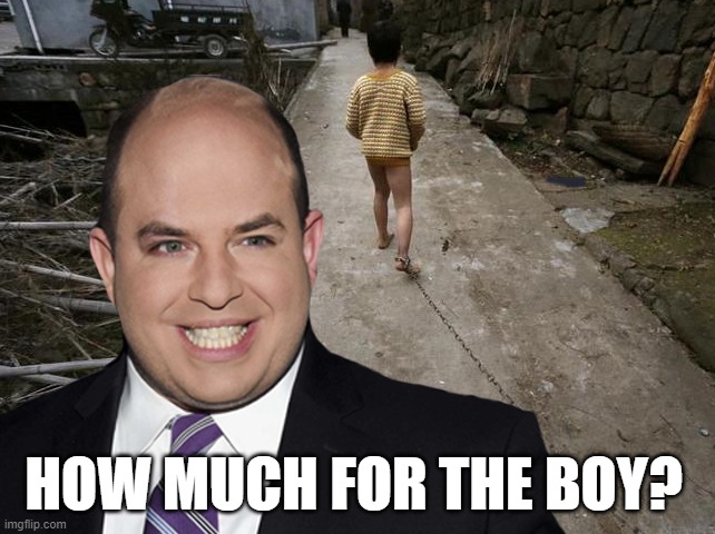 That's the face of an evil clown perv. | HOW MUCH FOR THE BOY? | image tagged in brian stelter,pedophile,memes | made w/ Imgflip meme maker