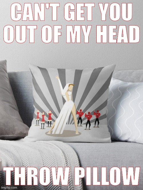 commie confirmed commie confirmed maga | CAN'T GET YOU OUT OF MY HEAD; THROW PILLOW | image tagged in kylie agitprop throw pillow,commie,confirmed,illuminati confirmed,crush the commies,maga | made w/ Imgflip meme maker