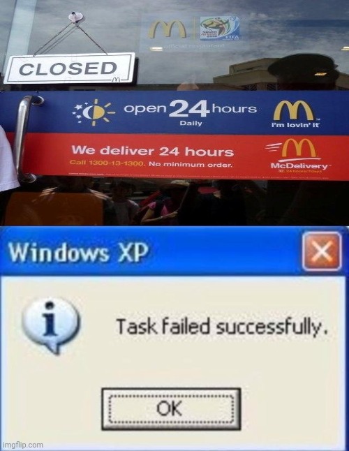 Mcdonald's sign showing open 24 hrs daily and deliver 24 hrs; also shows the closed sign | image tagged in task failed successfully,mcdonald's,memes,funny,you had one job,mcdonalds | made w/ Imgflip meme maker