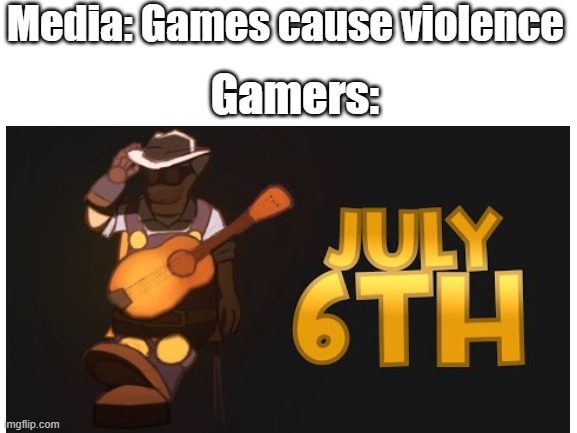 Reanimated is out! Check it out! | Media: Games cause violence; Gamers: | image tagged in tf2,love,happy,kitty0706 | made w/ Imgflip meme maker