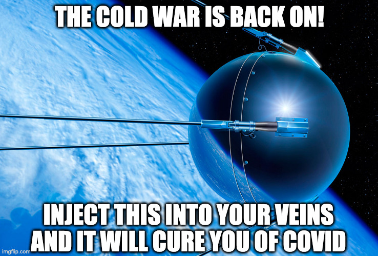 Russia has the cure! | THE COLD WAR IS BACK ON! INJECT THIS INTO YOUR VEINS AND IT WILL CURE YOU OF COVID | image tagged in covid-19 | made w/ Imgflip meme maker