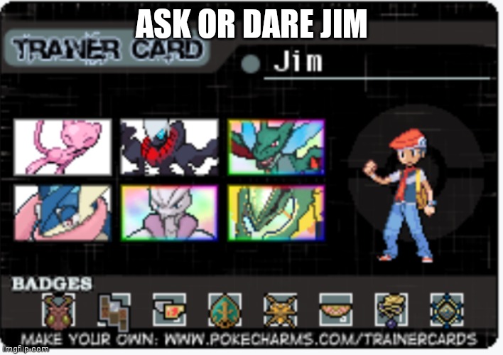 ASK OR DARE JIM | made w/ Imgflip meme maker