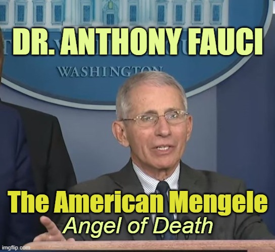 Using Americans as lab rats for decades | DR. ANTHONY FAUCI; The American Mengele; Angel of Death | image tagged in dr fauci,covid-19,aids,vaccine | made w/ Imgflip meme maker