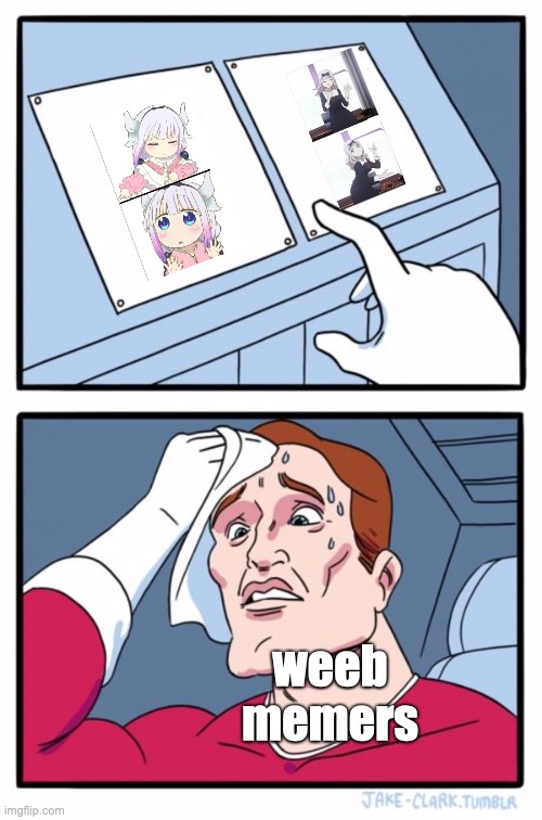 They're Not The Same Picture | weeb
memers | image tagged in memes,two buttons,chika yes no,drake meme,but,anime | made w/ Imgflip meme maker