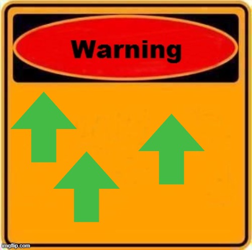 Warning Sign Meme | image tagged in memes,warning sign | made w/ Imgflip meme maker