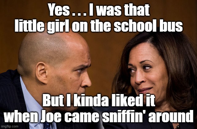 Biden's VP Pick | Yes . . . I was that little girl on the school bus; But I kinda liked it when Joe came sniffin' around | image tagged in corey booker and kamala harris | made w/ Imgflip meme maker