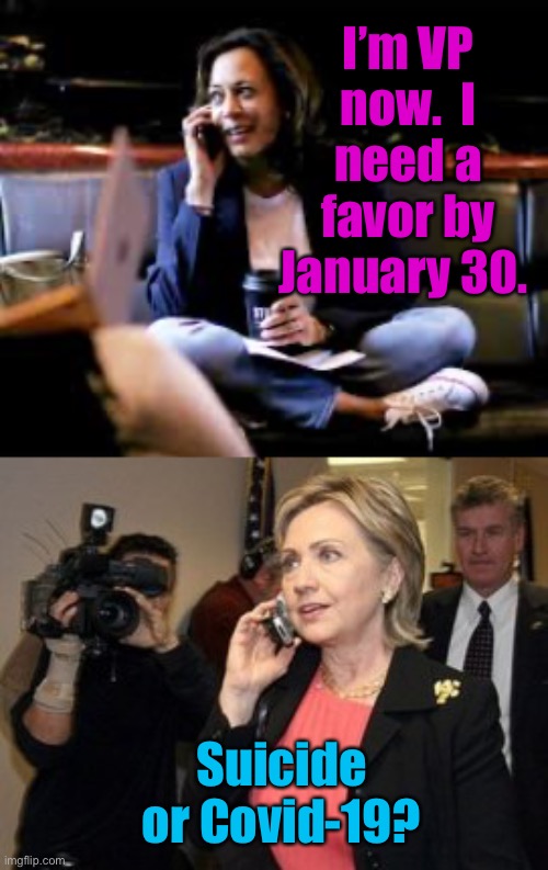 I’m VP now.  I need a favor by January 30. Suicide or Covid-19? | made w/ Imgflip meme maker