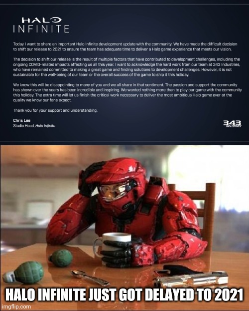 HALO INFINITE JUST GOT DELAYED TO 2021 | image tagged in halo | made w/ Imgflip meme maker