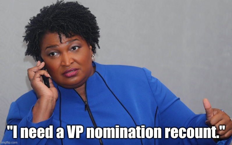 stacey abrams vp | "I need a VP nomination recount." | image tagged in stacey abrams on phone | made w/ Imgflip meme maker