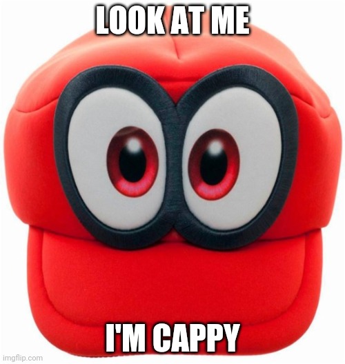 Cappy | LOOK AT ME; I'M CAPPY | image tagged in cappy | made w/ Imgflip meme maker