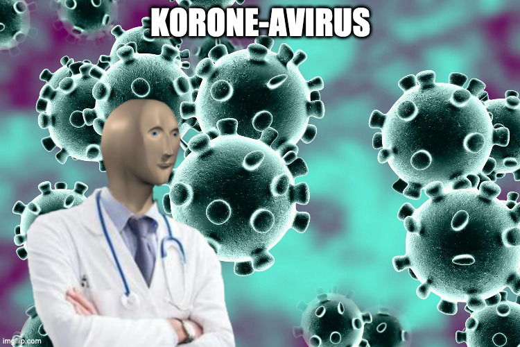 the stonk market | KORONE-AVIRUS | image tagged in stonks,coronavirus | made w/ Imgflip meme maker