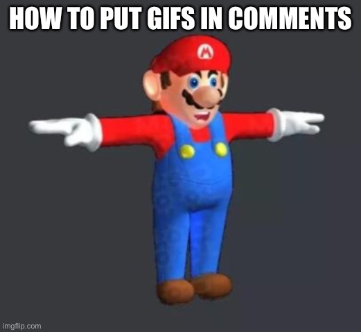 How to use gifs in comments guide (someone did this but it needs updated) | HOW TO PUT GIFS IN COMMENTS | made w/ Imgflip meme maker