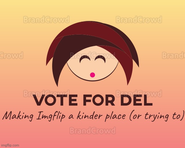 Vote for del | image tagged in vote for del | made w/ Imgflip meme maker