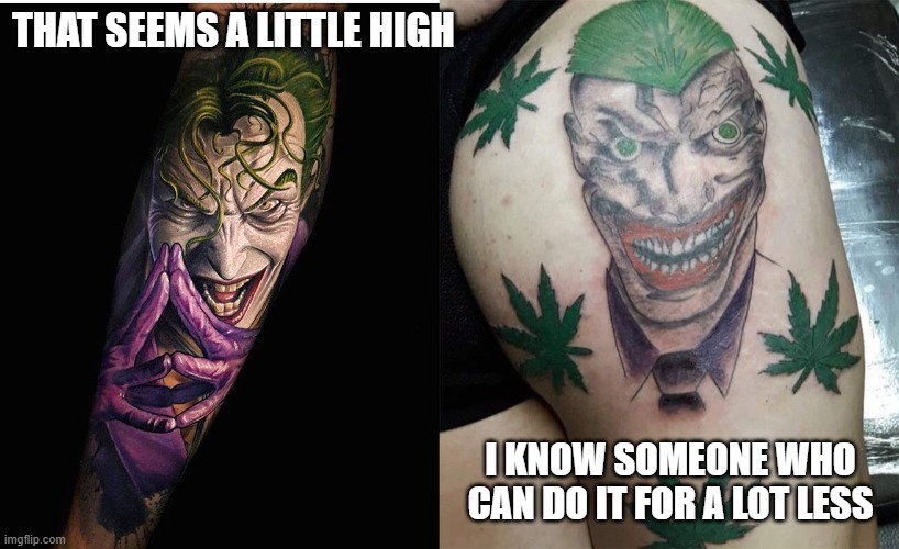 Joker | THAT SEEMS A LITTLE HIGH; I KNOW SOMEONE WHO CAN DO IT FOR A LOT LESS | image tagged in the joker | made w/ Imgflip meme maker