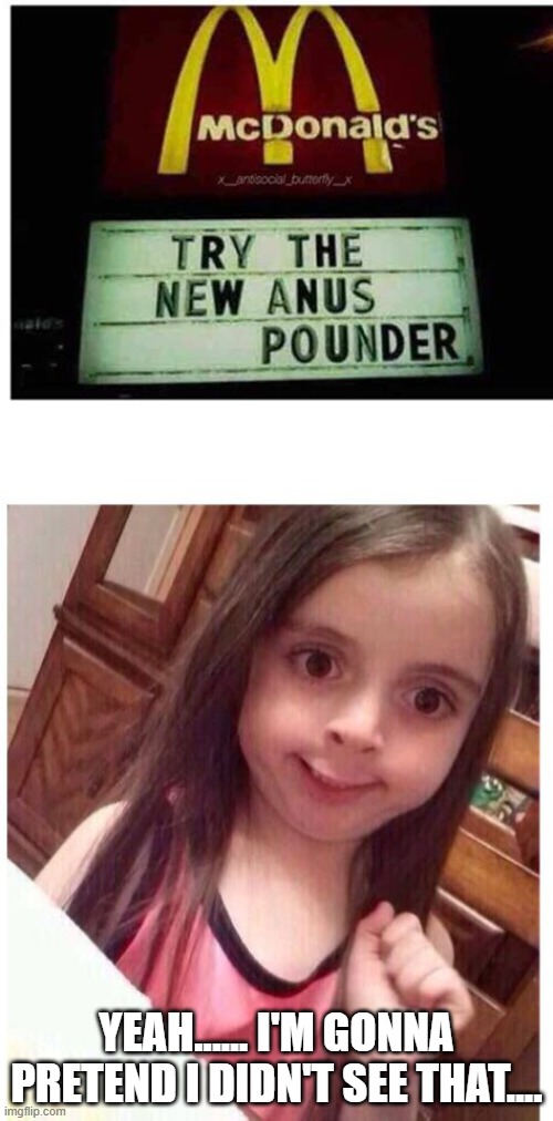 Anus Pounder? Yuck! | YEAH...... I'M GONNA PRETEND I DIDN'T SEE THAT.... | image tagged in ummm | made w/ Imgflip meme maker