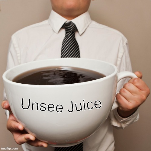 coffee cup | Unsee Juice | image tagged in coffee cup | made w/ Imgflip meme maker