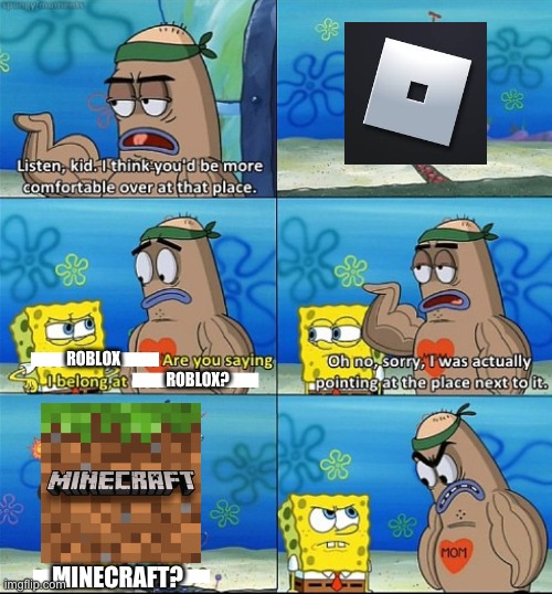 gaming memes | ROBLOX; ROBLOX? MINECRAFT? | image tagged in wenie hut junors | made w/ Imgflip meme maker