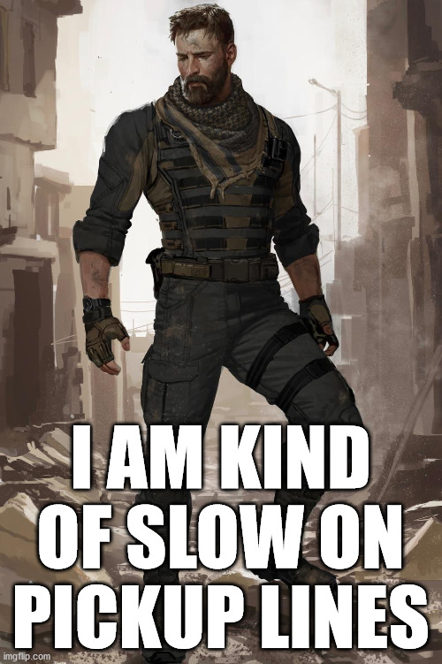 BOOGALOO CAPT AMERICA - BEARD | I AM KIND OF SLOW ON PICKUP LINES | image tagged in boogaloo capt america - beard | made w/ Imgflip meme maker