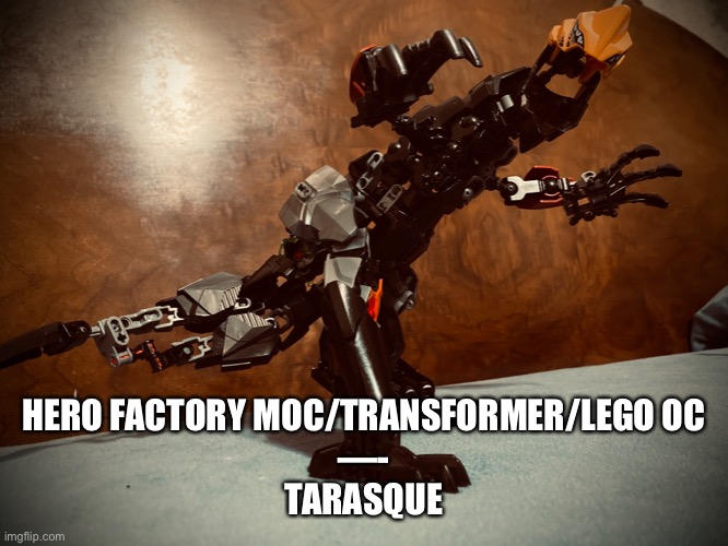 This has probably never been done before here | HERO FACTORY MOC/TRANSFORMER/LEGO OC
—-
TARASQUE | image tagged in bionicle,legos,dragon,transformers | made w/ Imgflip meme maker