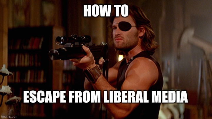 How to Protest CNN, MSNBC, ABC, NBC Properly | HOW TO; ESCAPE FROM LIBERAL MEDIA | image tagged in snake plissken protests,media,hollywood,revolution,change | made w/ Imgflip meme maker