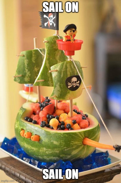 A pirate melon | SAIL ON; SAIL ON | image tagged in pirate melon | made w/ Imgflip meme maker