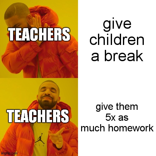 doin this while doin homework | image tagged in drake hotline bling,drake meme | made w/ Imgflip meme maker