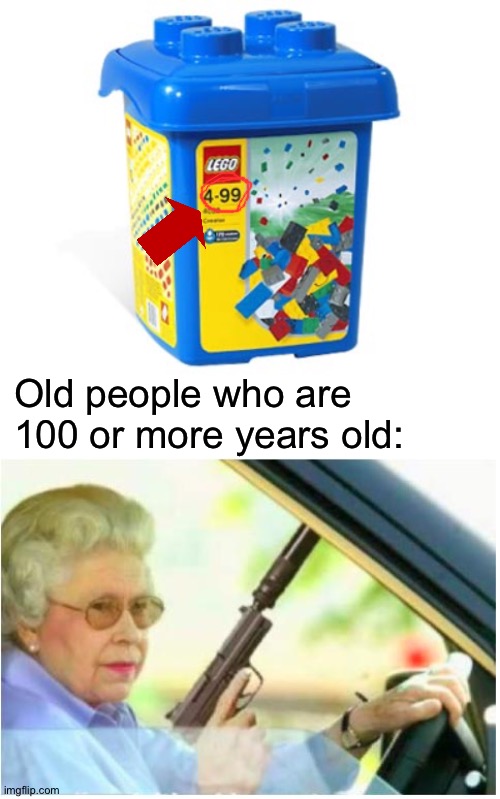 Trust me I would do that | Old people who are 100 or more years old: | image tagged in blank white template,grandma gun weeb killer,memes,funny,lego,age | made w/ Imgflip meme maker