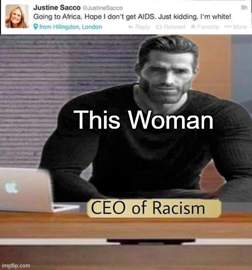 I'm sorry but what did you just say? | This Woman | image tagged in ceo of racism | made w/ Imgflip meme maker