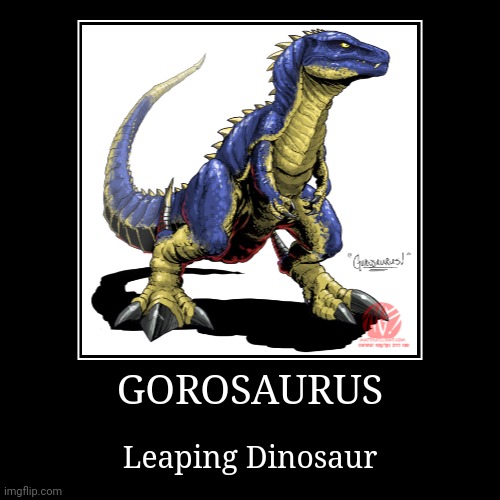 Gorosaurus | image tagged in demotivationals,godzilla,king kong | made w/ Imgflip demotivational maker