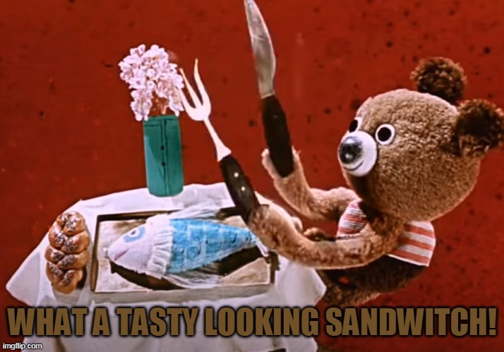 WHAT A TASTY LOOKING SANDWITCH! | made w/ Imgflip meme maker